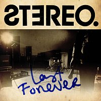 STEREO – Last Forever