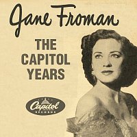 Jane Froman – The Capitol Years