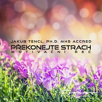 Dr. Jakub Tencl – Překonejte strach MP3