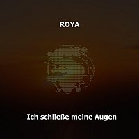 Roya – Ich schließe meine Augen