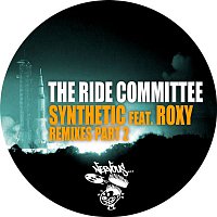 The Ride Committee – Synthetic feat. Roxy - Remixes Part 2