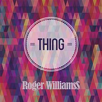 Roger Williams – Thing