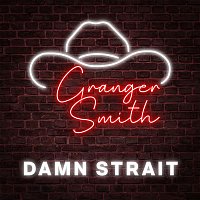 Granger Smith – Damn Strait