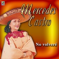 Mercedes Castro – No Volveré