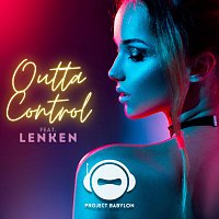 Project Babylon, Lenken – Outta Control (feat. Lenken)