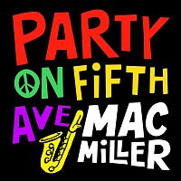 Mac Miller – Party On Fifth Ave.