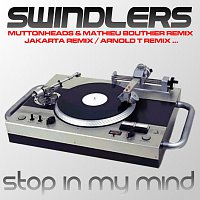 Swindlers – Stop In My Mind