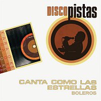 Pista – Disco Pistas "Canta como las Estrellas - Boleros"