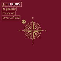 Jan Hrubý & přátelé – Cesty na severozápad MP3