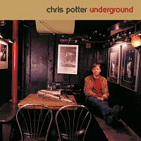 Chris Potter – Underground Quartet