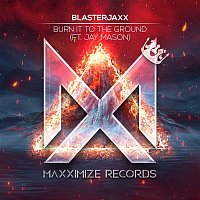 Blasterjaxx – Burn It To The Ground (feat. Jay Mason) [Extended Mix]