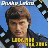Duško Lokin – Luda noć nas zove