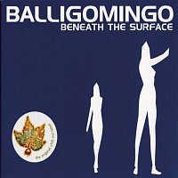 Balligomingo – Beneath The Surface