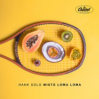 Hank Solo – Mista Loma Loma