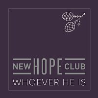 New Hope Club – Whoever He Is