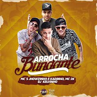 DJ Kelvinho, MC 2k, MC Jhowzinho E MC Kadinho – Arrocha Bundante