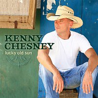 Kenny Chesney – Lucky Old Sun