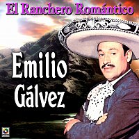 Emilio Gálvez – El Ranchero Romántico