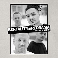 Bentality, Redrama – Round 'n round