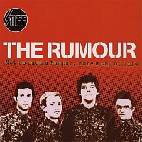 The Rumour – Not So Much A Rumour, More A Way Of Life