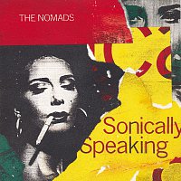 The Nomads – Sonically Speaking [Bonus Version]