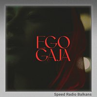 Gaja, Speed Radio Balkans – Ego [Sped Up]