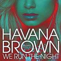 Havana Brown, Pitbull – We Run The Night