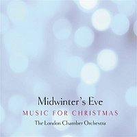 London Chamber Orchestra – Midwinter's Eve - Music for Christmas