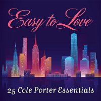 Various  Artists – Easy to Love: 25 Cole Porter Essentials