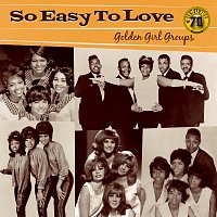Různí interpreti – So Easy To Love: Golden Girl Groups [Sun Records 70th / Remastered 2012]