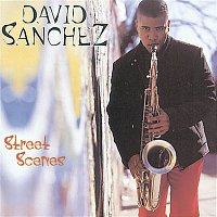 David Sanchez – Street Scenes