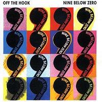 Nine Below Zero – Off The Hook