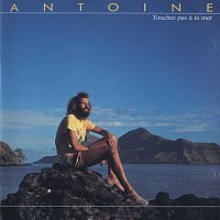 Antoine – Touchez Pas A La Mer