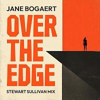 Jane Bogaert – Over the Edge (Stewart Sullivan Mix)