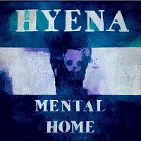 Hyena – Mental Home