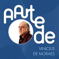 Vinicius de Moraes – A Arte De Vinícius De Moraes
