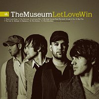 The Museum – Let Love Win