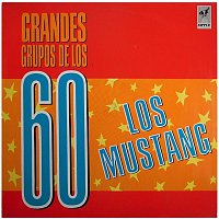 Los Mustang – Grandes grupos de los 60 (Remasterizado 2015)