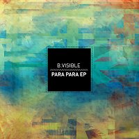 B.Visible – Para Batik EP