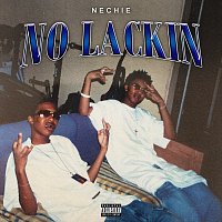 Nechie – No Lackin