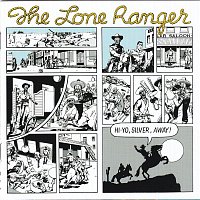 Lone Ranger – Hi Yo, Silver, Away!