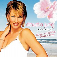 Claudia Jung – Sommerwein - Meine schonsten Sommersongs