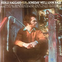 Merle Haggard, The Strangers – Someday We'll Look Back