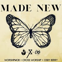 WorshipMob, Cross Worship, Osby Berry – Made New