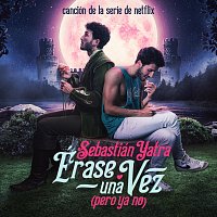 Sebastián Yatra – Érase Una Vez (Pero Ya No) [De "EQSB" Soundtrack]