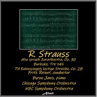 John Weicher, Chicago Symphony Orchestra, Byron Janis, NBC Symphony Orchestra – R. Strauss: Also sprach Zarathustra, OP. 30 - Burleske, TrV 145 - Till Eulenspiegels lustige Streiche, OP.28