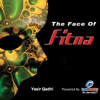 Yasir Qadhi – The Face of Fitnah