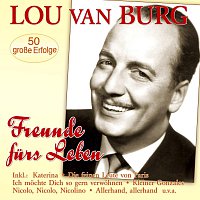 Lou Van Burg – Freunde fürs Leben – 50 große Erfolge