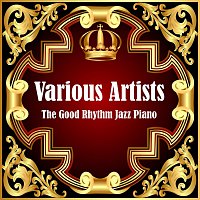 Různí interpreti – The Good Rhythm Jazz Piano