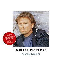 Mikael Rickfors – Guldkorn